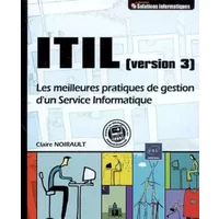 ITIL (version 3) - Mise en pratique illustrée - Claire Noirault
