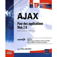 AJAX - Entraînez-vous sur le code source des applications du Web 2.0. - Luc Van Lancker