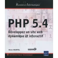 PHP 5.4 - Développez un site web dynamique et interactif - Olivier HEURTEL