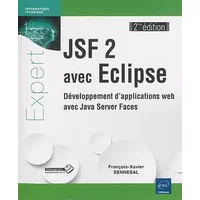 JSF 2 avec Eclipse - Développement d'applications web avec Java Server Faces (2ième édition) - François-Xavier Sennesal