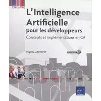 L'Intelligence Artificielle pour les développeurs - Concepts et implémentations en C# - Virginie Mathivet