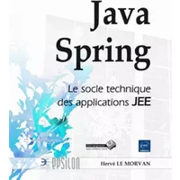 Java Spring - Le socle technique des applications JEE - Hervé LE MORVAN