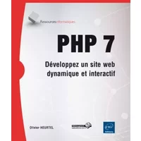 PHP 7 - Développez un site web dynamique et interactif - Olivier HEURTEL