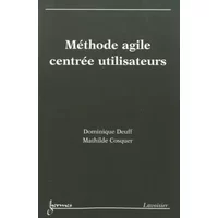Méthode agile centrée utilisateurs - Dominique Deuff, Mathilde Cosquer