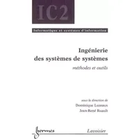 Ingénierie des systèmes de systèmes: Méthodes et outils - Dominique Luzeaux, Jean-René Ruault, Collectif