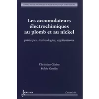 Les accumulateurs électroniques au plomb et au nickel: Principes, technologies et applications