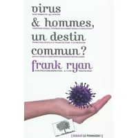 Virus et hommes : un destin commun ? - Franck Ryan