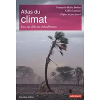 Atlas du climat: Face aux défis du réchauffement - François-Marie Bréon, Gilles Luneau, Jean Jouzel