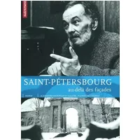 Saint-Pétersbourg : Au-delà des façades - Alexandra Kaourova, Alexandre Liashko