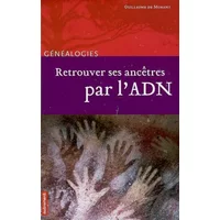 Retrouvez ses ancêtres par l'ADN - Guillaume de Morand