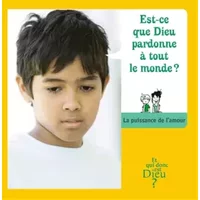 ET QUI DONC EST DIEU - MODULE 11 - ENFANT - EST-CE QUE DIEU PARDONNE A TOUT LE MONDE ? - Bayard Jeunesse