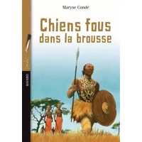 Chiens fous dans la brousse - Maryse Condé