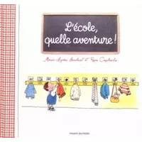 L'école, quelle aventure ! - Marie-Agnès Gaudrat, Roser Capdevila