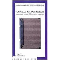 Voyage au Pays des relieurs: ou l'évolution du métier du relieur en France au XXe siècle - Louise-Mirabelle Biheng-Martinon