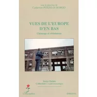 Vues de l'Europe d'en bas : Chômage et résistances - Catherine Pozzo di Borgo, Collectif
