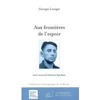 Aux frontières de l'espoir - Georges Loinger et Katy Hazan