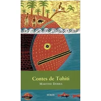 CONTES DE TAHITI - Martine Dorra, Rémi Saillard