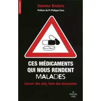 Ces médicaments qui nous rendent malades : sauver des vies, faire des économies - Philippe Even