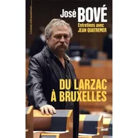 Du Larzac à Bruxelles - José BOVE