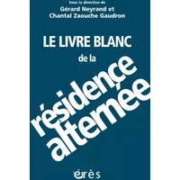 Le livre blanc de la résidence alternée : Penser la complexité - Chantal Zaouche-Gaudron, Gérard Neyrand