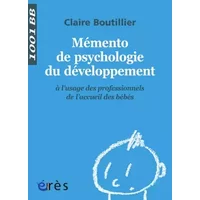 Mémento de psychologie du développement à l'usage des professionnels de l'accueil des bébés - Claire Boutillier