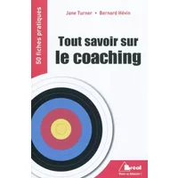 Tout savoir sur le coaching - Bernard Hévin, Jane Turner