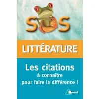 SOS Littérature: Les citations à connaître pour faire la différence - Catherine Choupin
