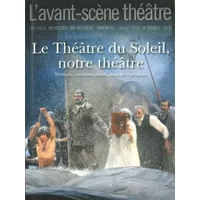 L'Avant-scène théâtre, N° 1284-1285, 1er ju : Le Théâtre du Soleil, notre théâtre - Armelle Héliot, Olivier Celik, Fabienne Pascaud, Collectif