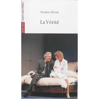La vérité: Des avantages de la taire aux inconvénients de la dire - Florian Zeller