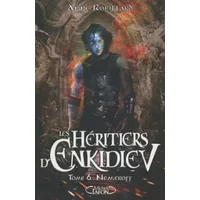 Les héritiers d'enkidiev T06 Nemeroff - Anne Robillard