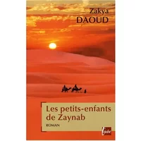 Les petits-enfants de Zaynab : Ou la vengeance des vaincus - Zakya Daoud