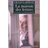 La maison des lettres : Conversations avec Christophe Mercier - Christophe Mercier, Gilles Lapouge