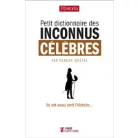 Petit Dictionnaire des Inconnus célèbres - Claude QUETEL