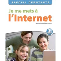 Je me mets à l'Internet - Yasmina Lecomte