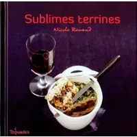 Sublimes terrines - Nicole RENAUD
