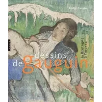 Dessins de Gauguin. La Bretagne à l'oeuvre - André Cariou