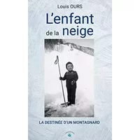 L'enfant de la neige: L'ENFANT DE LA NEIGE - Louis Ours