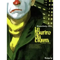 Le sourire du clown, Tome 1 : - Luc Brunschwig, Laurent Hirn