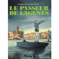 Le passeur de lagunes - Christophe Dabitch, Piero Macola