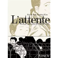 L'attente: Une famille coréenne brisée par la partition du pays - Keum Suk Gendry-Kim