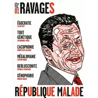 Ravages, N° 1, Printemps 2008 : République malade - Frédéric Joignot, Georges Marbeck, Isabelle Sorente, Collectif
