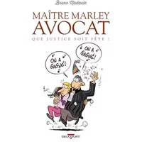 Maître Marley avocat T02: Que Justice soit fête!