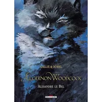 Algernon Woodcock, Tome 5 : Alisandre le Bel - Mathieu Gallié, Guillaume Sorel