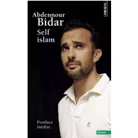 Self islam: Histoire d'un islam personnel - Abdennour Bidar