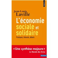 L'économie sociale et solidaire . Pratiques, théories, débats - Jean-louis Laville