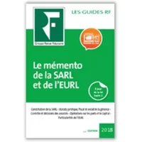 Le mémento de la SARL et de l'EURL 2018: Rédactions des statuts. Pouvoirs renforcés des associés. Rémunération et responsabilité des gérants - Les spécialistes du groupe Revue Fiduciaire