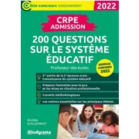 CRPE – 200 questions sur le système éducatif: Professeur des écoles – Nouveau concours 2022 - Michèle Guilleminot