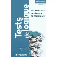 Tests de logique aux concours des écoles de commerce : Logique verbale, numérique, spatiale - Hubert Silly, Sabine Duhamel, Marie-Lorène Giniès, William Seck, Gérard Roudaut