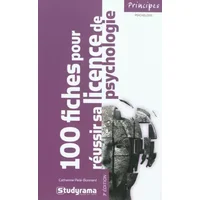 100 fiches pour réussir sa licence de psychologie - Catherine Pelé-Bonnard