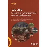 Les sols: Intégrer leur multifonctionnalité pour une gestion durable - Camille Guellier, Claire Chenu, Jurgis Sapijanskas, Antonio Bispo, Hélène Soubelet